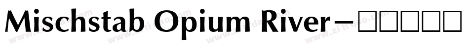 Mischstab Opium River字体转换